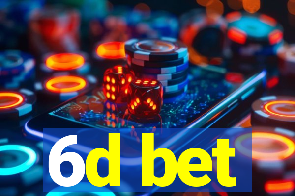 6d bet